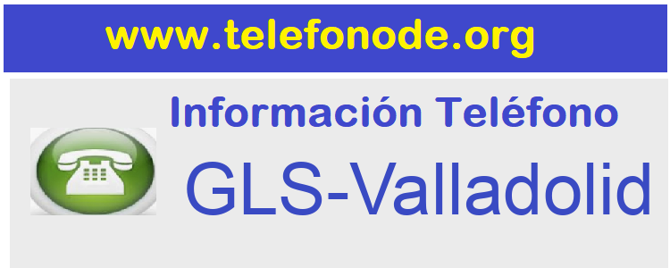 Telefono  GLS-Valladolid